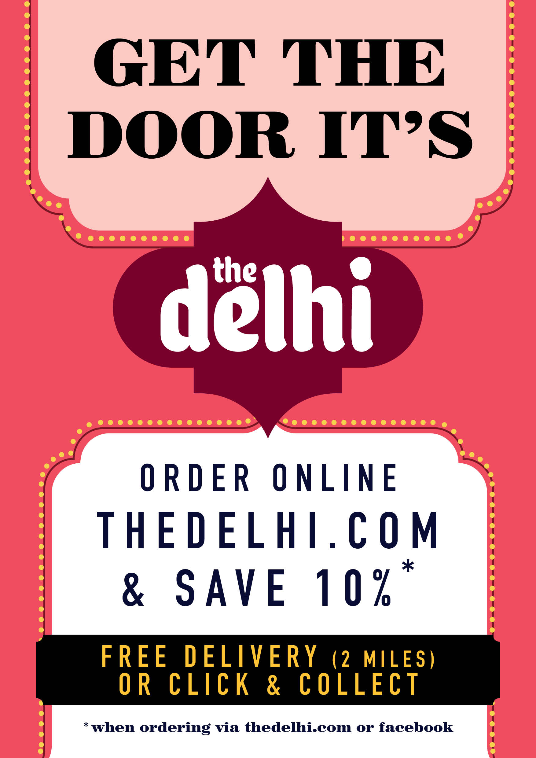 Get the door, it's the Delhi! Order online and save 10%