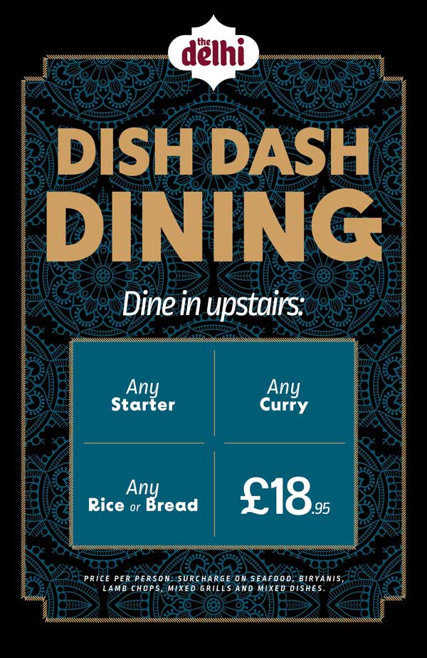 Dish Dash Dining! Dine in: starter, main and rice or bread for £18.95